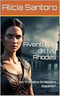 Livro Aventuras de Ivy Rhodes: Em "O Mistério Do Mosteiro Esquecido"