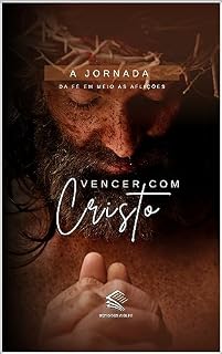 Livro Vencer com Cristo: A Jornada da Fé em Meio às Aflições (Trilhando a Jornada da Fé: Uma Série Católica Inspiradora)