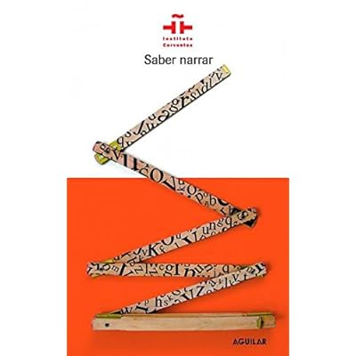 Saber Narrar = How to Tell a Story (Instituto Cervantes) Saber Narrar = How to Tell a Story (Instituto Cervantes)