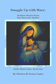 Livro Snuggle Up with Mary: Bedtime Stories from Our Heavenly Mother: Book One (Stella Maris Tales) (English Edition)