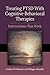 Treating PTSD With Cognitive–Behavioral Therapies: Interventions That Work (Concise Guides on Trauma Care Series)