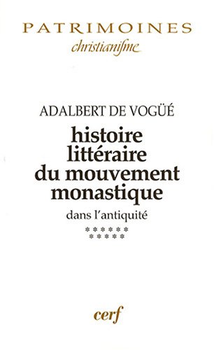 Histoire littéraire du mouvement monastique dans l'Antiquité