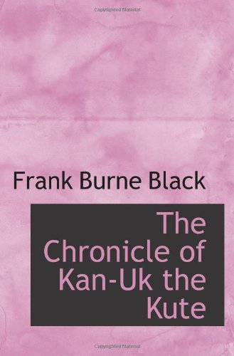 The Chronicle of Kan-Uk the Kute