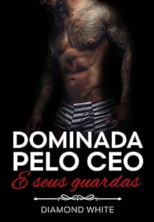 Livro Dominada Pelo CEO e Seus Guardas (Ethan & Sophia): Conto erótico