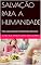 Livro SALVAÇÃO PARA A HUMANIDADE : TODO AQUELE QUE CRÊ E FOR BATIZADO SERÁ SALVO (JARDIM DO ÉDEM - OS GRAUS DE INTIMIDADES COM DEUS - Os Graus de Salvação Criados por Jesus- Plano Divino da Salvação)