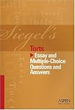 Siegel's Torts : Essay and Multiple-Choice Questions and Answers, Siegel, Brian N. and Emanuel, Lazar, 0735556938