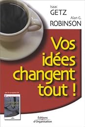 Vos idées changent tout !