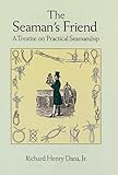 The Seaman's Friend: A Treatise on Practical Seamanship (Dover Maritime)