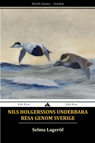 Nils Holgerssons underbara resa genom Sverige (Swedish Edition)