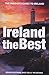 Ireland the Best: The Insider's Guide to Ireland by 