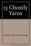 13 Ghostly Yarns [Sixth Printing]