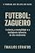 Livro O Manual do Atleta de Elite – Futebol: Zagueiro: A ciência, a mentalidade e a inteligência defensiva do alto rendimento (O MANUAL DO ATLETA DE ELITE - FUTEBOL Livro 2)
