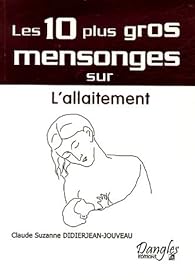 Book's Cover of Les 10 plus gros mensonges sur... L'allaitement