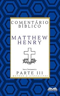 Livro Comentário Bíblico Matthew Henry: (Novo Testamento)