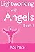 Lightworking with Angels Book 1: A Guide to Manifesting, Healing, Attracting Abundance and Success w by Ros Place