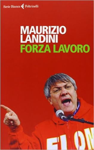 Maurizio Landini - Forza lavoro (2013)