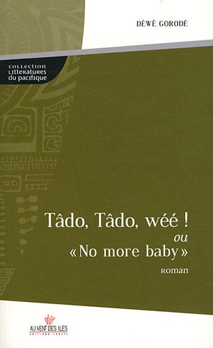 Tâdo, Tâdo, wéé ! ou No more baby