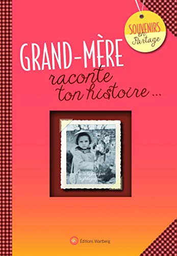 Grand-mère, raconte ton histoire... by Wartberg