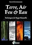 Terre, air, feu & eau : Nouvelles techniques de magie naturelles by 