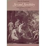 Sex and Sensibility : Ideal and Erotic Love from Milton to Mozart, Hagstrum, Jean H., 0226312909