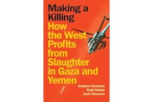 Making a Killing: How the West Profits from Slaughter in Gaza and Yemen