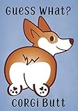 Guess What? Corgi Butt: Writing Journal For Dog Lovers by Robin Smith