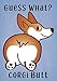 Guess What? Corgi Butt: Writing Journal For Dog Lovers by Robin Smith