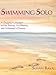 Swimming Solo: A Daughter's Memoir of Her Parents, His Parents, and Alzheimer's Disease by 