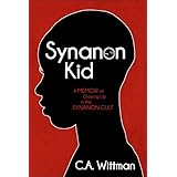 Synanon Kid: A Memoir of Growing Up in the Synanon Cult
