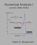 Numerical Analysis I: Lecture Slide Series (Volume 1)