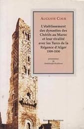 L' établissement des dynasties des chérifs au Maroc et leur rivalité avec les Turcs de la régence d'Alger
