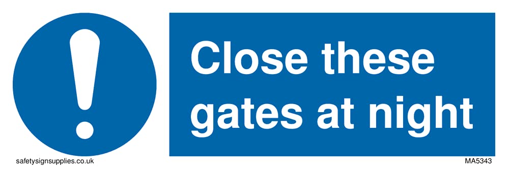 Pack of five - Close these gates at night Sign - 150x50mm - L15