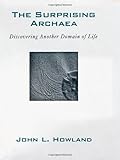 The Surprising Archaea: Discovering Another Domain of Life