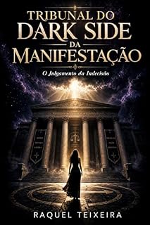 Livro Tribunal do Dark Side da Manifestação : O Julgamento da Indecisão