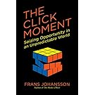 The Click Moment: Seizing Opportunity in an Unpredictable World