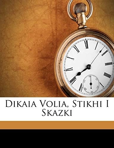 Dikaia Volia, Stikhi I Skazki (Russian Edition) Paperback – October 7, 2011