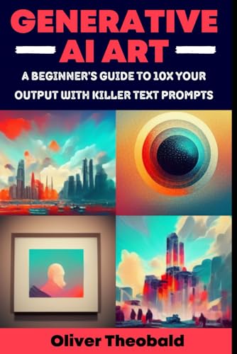 Mua Generative AI Art: A Beginner’s Guide to 10x Your Output with Smart ...