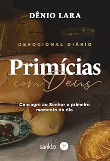 Livro Primícias de Deus: Consagre ao Senhor o primeiro momento do dia