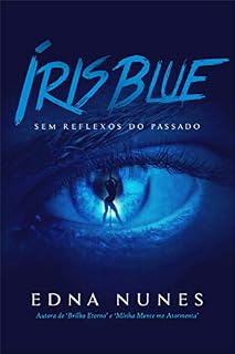 Livro Íris Blue: Sem Reflexos do Passado