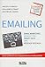 Emailing : Email marketing, Newsletter, Smart data, SMS, Réseaux sociaux... : Guide complet de l'ac by 