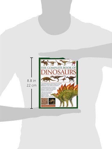 The Complete Book of Dinosaurs: The ultimate reference to 355 dinosaurs from the Triassic, Jurassic and Cretaceous periods, including more than 900 illustrations, maps, timelines and photographs