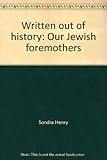 Written out of history: Our Jewish foremothers by 