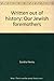 Written out of history: Our Jewish foremothers by 