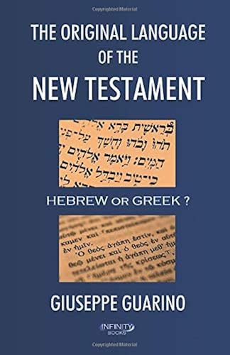Download The Original Language of the New Testament: Hebrew or Greek? PDF