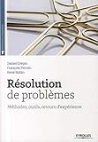 Résolution de problèmes : Méthodes, outils, retours d'expérience by 