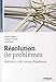 Résolution de problèmes : Méthodes, outils, retours d'expérience by 