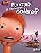 Pourquoi je me mets en colere ? by
