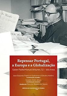 Livro Repensar Portugal, a Europa e a Globalização: Saber Padre Manuel Antunes, SJ – 100 Anos