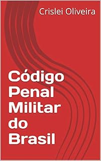 Livro Código Penal Militar do Brasil: (Atualizado em julho de 2020)