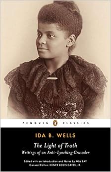 The Light of Truth: Writings of an Anti-Lynching Crusader